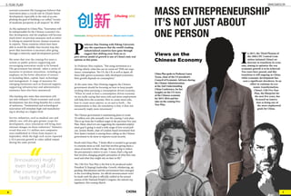 6 CHINA PLUS
P
rofessor Huo Deming with Peking University
says the experiences that the world’s leading
industrialized countries have gone through
suggest that shifting away from an ex-
port-driven model of growth is one of China’s only real
options at this point.
As Professor Huo explains, “Not using investment as a
driving vehicle, what else can we count on? With our expe-
rience: consumption. The US, the UK as well as Japan, all
those fully-grown economies, fully-developed economies,
their growth depends on consumption.”
At the same time, Huo Deming suggests the Chinese
government should be focusing on how to keep people
working when pursuing a consumption-driven economy.
“When we want to have a consumption-driven economy,
we are really saying that more jobs and more employment
will help drive the economy. How to create more jobs,
how to create more salaries, so on and so forth.... the
interpretation is that, the translation is that, it does not
necessarily imply more investment.”
The Chinese government is maintaining plans to create
10-million new jobs annually over the coming 5-year plan.
This is up from the 9-million target in the previous Five-year
Plan. Many observers are suggesting the expanded employ-
ment goal is going to need a wide range of new social poli-
cies. Jerome Booth, chair of London-based investment firm
New Spatra Limited, is among those calling on the Chinese
government to do more to improve social security.
Booth told China Plus, “I think effort is needed to get people
to consume more as well. And that involves giving them a
sense of security in their old age. We are trying to reduce
the precautionary motive to save. I mean, that’s a big task
that involves changing people’s perception of what they may
need and what they might rely on later in life.”
The 13th Five-Year Plan is the first to be produced under
President Xi Jinping’s leadership. Growth, rebalancing, up-
grading, liberalization and the environment have emerged
as the overriding themes. An official announcement won’t
be made until the plan is officially ratified at the annual
session of the National People’s Congress, the nation’s top
legislature, this coming March.
nowned economist Ma Guangyuan believes that
innovation plays a crucial role in China’s future
development, especially in the task of accom-
plishing the goal of building a so-called “society
of moderate prosperity in all respects” by 2020.
As Ma explained to China Plus, “Innovation will
be indispensable for the Chinese economy’s fur-
ther development, and the emphasis will become
much lower on previous measures such as entire-
ly relying on material factors, human resources
or exports. Those countries which have been
able to avoid the middle class income trap also
prove that innovation is necessary after going
through a relatively rapid development period.”
Ma notes that over the coming five years a
system on public policies supporting and
encouraging innovation needs to be formed.
The government has already taken a series of
measures to promote innovation, including an
emphasis on the better allocation of resourc-
es including labor, capital, land, technology
and management. A range of measures for
emerging businesses such as financial support,
supporting infrastructure and administrative
assistance have also been announced.
Zhu Jianfang also notes that innovation will
not only influence China’s economic and social
development, but also bring benefits for a series
of industries. “Institutional and technological
innovation will stimulate high-end manufactur-
ing to develop on a higher level.
Service industries, such as medical care and
elderly care, will also gain greater scope for
development, since innovation will bring insti-
tutional changes on those industries.” Statistics
reveal that over 3.1 million new companies
were established in China from January to
September, while the high-tech sector reported
a 10.4-percent growth in value-added output
during the same period.
(Innovation) might
even bring all (of)
the country’s future
tasks together
创新
[chuàng xīn]
Innovate. Bring forth new ideas. Blaze new trails.
5 YEAR PLAN INNOVATION
7
China Plus spoke to Professor Laura
Tyson, chair of the US president’s
Council of Economic Advisers during
the Clinton Administration,
at the 2nd Understanding
China Conference, for her
insights on the US views
of the Chinese economy
for 2015-2016 and her
take on the coming Five
Year Plan.
I
n 2013, the Third Plenum of
the 18th CPC Central Com-
mittee initiated China’s en-
deavour to transform its econ-
omy, aiming to optimise the way
economic growth is to be achieved.
Two years have passed, and this
transition is still ongoing in China,
while economic development has
seen a significant slowdown. In an
effort to continue its eco-
nomic transformation,
China’s 13th Five Year
Plan, the blueprint for
the next five years, has
focussed on innova-
tion as being one of
the most emphasised
goals for China.
Views on the
Chinese Economy
 