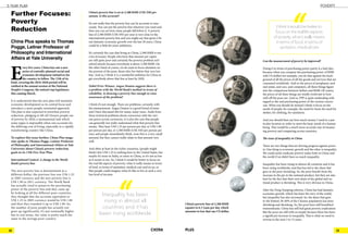 12 13CHINA PLUS
Further Focuses:
Poverty
Reduction
E
very five years, China lays out a new
series of centrally-planned social and
economic development initiatives for
the country to follow. The 13th of its
kind, covering the 2016-2020 period will be
ratified at the annual session of the National
People’s Congress, the nation’s top legislature,
this coming March.
It is understood that the new plan will maintain
economic development as its central focus and
introduce a more people-orientated approach.
The plan is also expected to prioritise poverty
reduction, pledging to lift all Chinese people out
of poverty by 2020; a monumental task which
some argue is impossible when one accounts for
the differing cost of living, especially in a rapidly
transforming country like China.
To explore this issue further, China Plus maga-
zine spoke to Thomas Pogge, Leitner Professor
of Philosophy and International Affairs at Yale
University about China’s poverty reduction
goals in its 13th Five Year Plan.
International Context: A change in the World
Bank’s poverty line.
The new poverty line is denominated in a
different dollar; the previous line was US$ 1.25
in 2005 currency and the new poverty line is
US$ 1.90 in 2011 currency. The World Bank
has actually tried to preserve the purchasing
power of the poverty line and they came up
by looking at all the different poor countries,
they thought that the accurate equivalent to
US$ 1.25 in 2005 currency would be US$ 1.88
and then they rounded it up to US$ 1.90. So,
the number of poor people has actually not
gone up significantly, it’s just nominally higher
but in real terms, the value is pretty much the
same in the average poor country.
China Plus speaks to Thomas
Pogge, Leitner Professor of
Philosophy and International
Affairs at Yale University
China’s poverty line is set at 2,300 RMB (US$ 350) per
annum. Is this accurate?
It’s not really that the poverty line can be accurate or inac-
curate. You can put the poverty line wherever you want and
then you can see how many people fall below it. A poverty
line of 2,300 RMB (US$ 350) per year is very close to the
international poverty line and you might say that given Chi-
na’s fantastic economic growth over the last 30 years, China
could be a little bit more ambitious.
It’s certainly the case that living in China, 2,300 RMB is not
a lot of money. People who have that amount per capita
are still quite poor and certainly the poverty problem isn’t
solved merely because everybody is above 2,300 RMB. On
the other hand of course, we do want to focus attention on
the poorest of the poor, those who live below that very low
line. And so, I think it is a wonderful ambition for China to
get everybody above that line at least by 2020.
Nobel Prize Winner, Angus Deaton suggests there is
a problem with the World Bank’s method in terms of
reliability. Is drawing a poverty line enough to raise
awareness of the problem?
I think it’s not enough. There are problems, certainly, with
the measurement. Angus Deaton is a good friend of mine
and I have discussed this for many, many years. Aside from
these technical problems about conversion with the vari-
ous prices across currencies, it is also the case that people
can generally not really understand what that poverty line
means. They hear US$ 1.25 per person per day, or US$ 1.90
per person per day, or 2,300 RMB (US$ 350) per person per
year, and people immediately think, wow this is a very small
amount; but they cannot really relate to that amount very
well.
And often at least in the richer countries, (people might
think) this US$ 1.25 is nothing here in the United States, but
maybe it’s more in India, or more in China, so it’s not as low
as it seems to me. So, I think it would be better to focus on
the real life aspects of poverty; what it really means in terms
of food, in terms of sanitation, medical care and so on, so
that people could imagine what it’s like to live at such a very
low level of income.
Can the measurement of poverty be improved?
Doing it in terms of purchasing power parity is a bad idea
because when you compare the purchasing power of RMB
with US dollars for example, you do that against the back-
ground of all the prices of all the goods and services that are
consumed worldwide. And so the prices of aeroplanes, and
real estate, and cars, and computers, all these things figure
into the comparison between dollars and RMB. Of course,
the prices of all these things are totally irrelevant to how
well-off the poor are. And so, PPP is quite misleading with
regard to the real purchasing power of the various curren-
cies. What you should do instead I think is focus on the
needs of people; for example, the need for food, the need for
shelter, for clothing, for sanitation.
And you should then say how much money I need in a par-
ticular location in order to meet the basic needs of a human
being. That would be a much more accurate way of measur-
ing poverty and comparing across countries.
The issue of inequality in China
There are two things that are driving progress against pover-
ty. One thing is economic growth and the other is inequality.
We could easily eradicate poverty today both in China and
the world if we didn’t have so much inequality.
Inequality has been rising in almost all countries and it has
been rising worldwide, and that has led to the share that
goes to the poor shrinking. So, the poor benefit from the
increase in the pie in the national product, but they are also
hurt by the fact that their own share of the global and na-
tional product is shrinking. This is very obvious in China.
After the Deng Xiaoping reforms, China has had fantastic
economic growth, which has been the envy of the world,
but inequality has also increased. So, the share that goes
to the bottom 30-40% of the Chinese population has been
shrinking and shrinking. So, the poor have still benefitted
tremendously; China has still had great poverty eradication.
But the poor are still with us simply because there has been
a significant increase in inequality. That is what we need to
reverse in the next 5 to 15 years.
China’s poverty line of 2,300 RMB
equates to 6.3 yuan per day, which
amounts to less that one US dollar.
Inequality has been
rising in almost all
countries and it has
been rising worldwide
Ithinkitwouldbebetterto
focusonthereallifeaspects
of poverty;whatitreallymeans
intermsof food,intermsof
sanitation,medicalcare
5 YEAR PLAN POVERTY
 