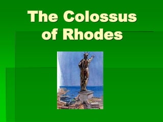 The Colossus
of Rhodes
 