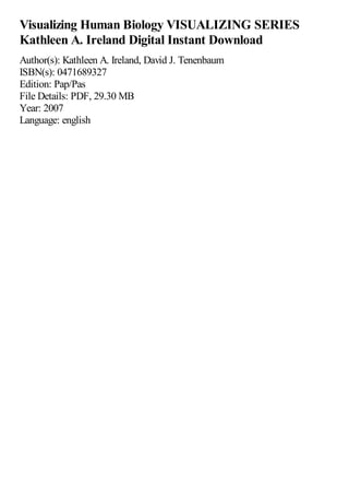 Visualizing Human Biology VISUALIZING SERIES Kathleen A. Ireland | PDF