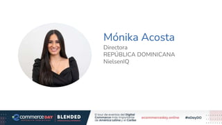 Mónika Acosta
Directora
REPÚBLICA DOMINICANA
NielsenIQ
 