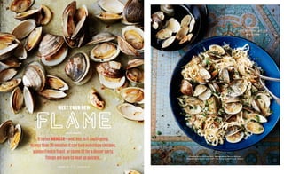 It’syourBROILER—and,boy,isitcaptivating.
Inlessthan30minutesitcanturnoutcrispy chicken,
goldenFrenchtoast,orclamsfitforadinnerparty.
Things aresuretoheatupquickly…
MEET YOUR NEW
FEBRUARY 2016 132 REALSIMPLE.COM
Linguine
with broiled garlic
and clams
Produced by Sarah Copeland Photographs by Marcus Nilsson
Food Styling by Victoria Granof Set Design by Jeffrey W. Miller
 