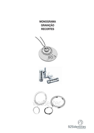 MONOGRAMA
GRAVAÇÃO
RECORTES
 