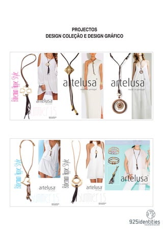 PROJECTOS
DESIGN COLEÇÃO E DESIGN GRÁFICO
 