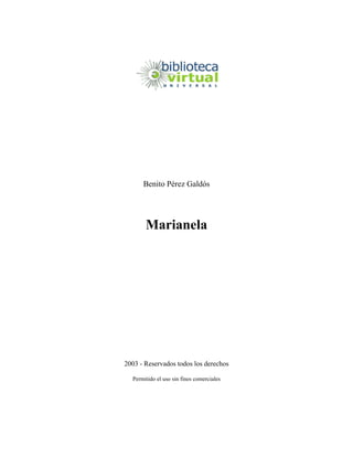 Benito Pérez Galdós
Marianela
2003 - Reservados todos los derechos
Permitido el uso sin fines comerciales
 