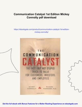 Communication Catalyst Communication Catalyst 1st Edition Mickey Connolly | PDF
