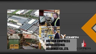 BRITISH COVPRESS
INTERNATIONAL
HOLDINGS CO.,LTD.
 