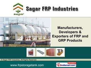 Manufacturers, Developers & Exporters of FRP and GRP Products 