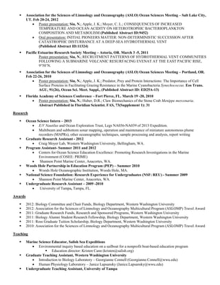  Association for the Sciences of Limnology and Oceanography (ASLO) Ocean Sciences Meeting – Salt Lake City, UT. Feb 20-24, 2012 
 Poster presentation: Siu, N.; Apple, J. K.; Moyer, C. L.; CONSEQUENCES OF INCREASED TEMPERATURE AND OCEAN ACIDITY ON HETEROTROPHIC BACTERIOPLANKTON COMPOSITION AND METABOLISM (Published Abstract ID:9452) 
 Oral presentation: INITIAL PIONEERS MATTER: NON-DETERMINISTIC SUCCESSION AFTER CATASTROPHIC DISTURBANCE AT A DEEP-SEA HYDROTHERMAL VENT (Published Abstract ID:11324) 
 Pacific Estuarine Research Society Meeting – Astoria, OR. March 3 -5, 2011 
Poster presentation: Siu, N.; RECRUITMENT PATTERNS OF HYDROTHERMAL VENT COMMUNITIES FOLLOWING A SUBMARINE VOLCANIC RESURFACING EVENAT AT THE EAST PACIFIC RISE, 9°50’N. 
 Association for the Sciences of Limnology and Oceanography (ASLO) Ocean Sciences Meeting – Portland, OR. Feb 22-26, 2010 
 Poster presentation: Siu, N.; Apple, J. K.; Predator, Prey and Protein Interactions: The Importance of Cell Surface Proteins in Facilitating Grazing Resistance in the Marine Cyanobacteria Synechococcus. Eos Trans. AGU, 91(26), Ocean Sci. Meet. Suppl., (Published Abstract ID: ED25A-13) 
 Florida Academy of Sciences Conference – Fort Pierce, FL. March 19 -20, 2010 
 Poster presentation: Siu, N.; Huber, D.R.; Claw Biomechanics of the Stone Crab Menippe mercenaria. Abstract Published in Floridian Scientist. FAS, 73(Supplement 1): 31 
Research 
 Ocean Science Intern – 2013 
 E/V Nautilus and Ocean Exploration Trust, Legs NA036-NA039 of 2013 Expedition. 
 Multibeam and subbottom sonar mapping, operation and maintenance of miniature autonomous plume recorders (MAPRs), other oceanographic techniques, sample processing and analysis, report writing 
 Graduate Research Assistant - 2012 
 Craig Moyer Lab, Western Washington University, Bellingham, WA. 
 Program Assistant- Summer 2011 and 2012 
 Centers for Ocean Science Education Excellence: Promoting Research Investigations in the Marine Environment (COSEE: PRIME) 
 Shannon Point Marine Center, Anacortes, WA. 
 Woods Hole Partnership in Education Program (PEP) – Summer 2010 
 Woods Hole Oceanographic Institution, Woods Hole, MA. 
 National Science Foundation: Research Experience for Undergraduates (NSF: REU) - Summer 2009 
 Shannon Point Marine Center, Anacortes, WA. 
 Undergraduate Research Assistant – 2009 -2010 
 University of Tampa, Tampa, FL. 
Awards 
 2012: Biology Committee and Chair Funds, Biology Department, Western Washington University 
 2012: Association for the Sciences of Limnology and Oceanography Multicultural Program (ASLOMP) Travel Award 
 2011: Graduate Research Funds, Research and Sponsored Programs, Western Washington University 
 2011: Biology Alumni Student Research Fellowship, Biology Department, Western Washington University 
 2011: Ross Graduate Tuition Scholarship, Biology Department, Western Washington University 
 2010: Association for the Sciences of Limnology and Oceanography Multicultural Program (ASLOMP) Travel Award 
Teaching 
 Marine Science Educator, Salish Sea Expeditions 
 Environmental inquiry based education on a sailboat for a nonprofit boat-based education program 
 Education director: Kristen Cann (kristen@salish.org) 
 Graduate Teaching Assistant, Western Washington University 
 Introduction to Biology Laboratory – Georgianne Connell (Georgianne.Connell@wwu.edu) 
 Human Physiology Laboratory – Janice Lapsansky (Janice.Lapsansky@wwu.edu) 
 Undergraduate Teaching Assistant, University of Tampa  
