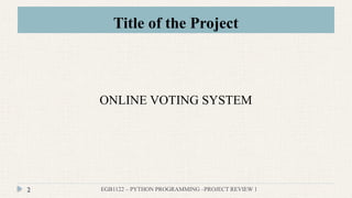Secure and Efficient Online Voting System Using Python Programming | PPTX