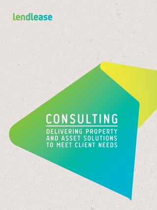 DELIVERING PROPERTY
AND ASSET SOLUTIONS
TO MEET CLIENT NEEDS
CONSULTING
 