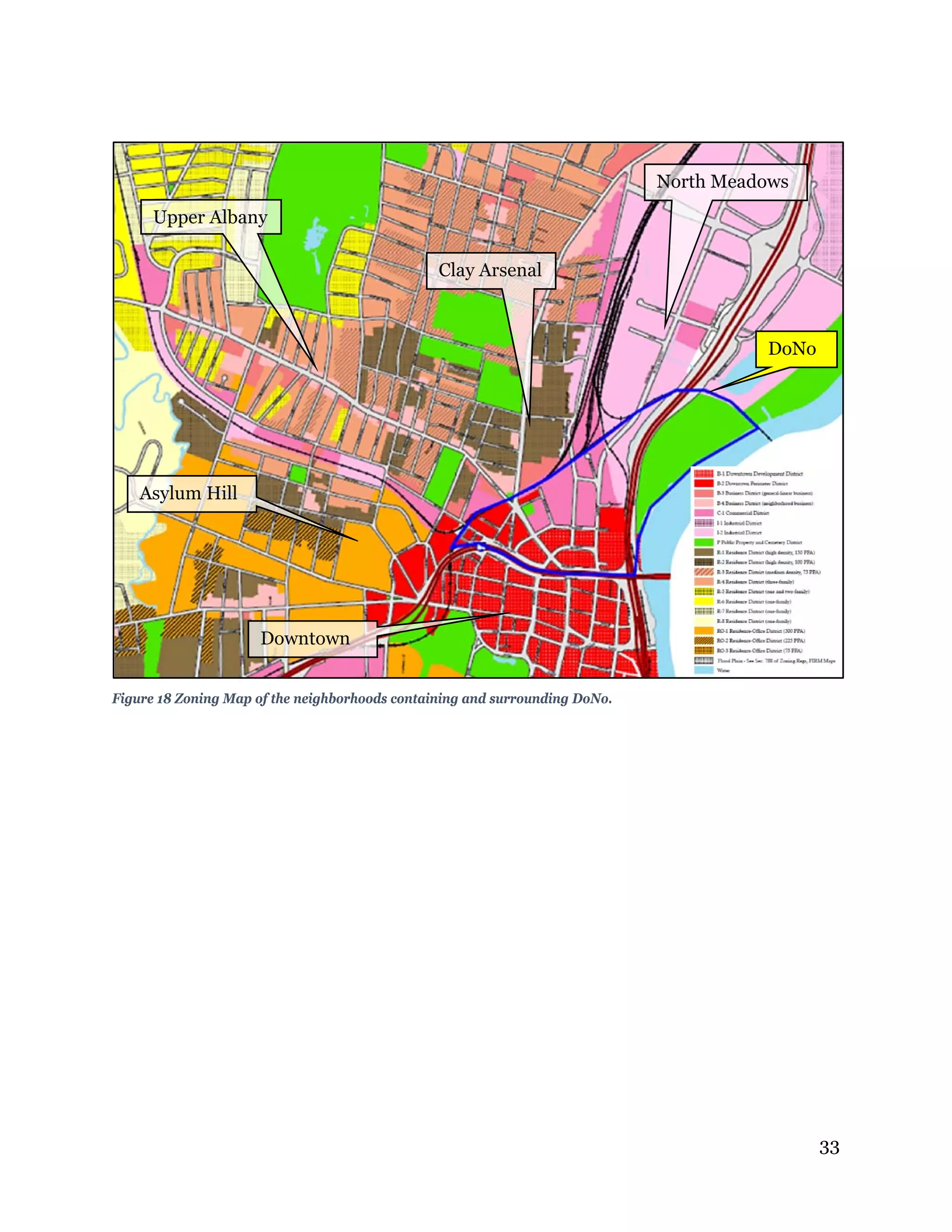 33
Figure 18 Zoning Map of the neighborhoods containing and surrounding DoNo.
DoNo
Clay Arsenal
Upper Albany
Asylum Hill
Downtown
North Meadows
 