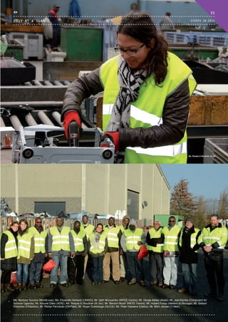 Ms. Royaka el Boudrari, Al Jisr
Ms. Barbara Toorens (WorldLoop); Ms. Elisabeth Herbeck (UNIDO); Mr. Seth Munyambu (WEEE Centre); Mr. Dereje Asfaw (Akaki); Mr. Joel Kamba (Computers for
Schools Uganda); Mr. Alioune Dabo (ADIE); Ms. Roquia El Boudrari (Al Jisr); Mr. Benson Musili (WEEE Centre); Mr. Hubert Fodop (Ateliers du Bocage); Mr. Gideon
Chilambo (Chilambo); Mr. Rohan Fernando (OKPlast); Mr. Roger Ouedraogo (GLICE); Mr. Peter Debaere (Galloo); Mr. Marc Jansen (‘t Veer).
2014 AT A GLANCE
35
EVENTS IN 2014
CTG-AnnualReport-2014_03.indd 35 16/07/15 16:47
 