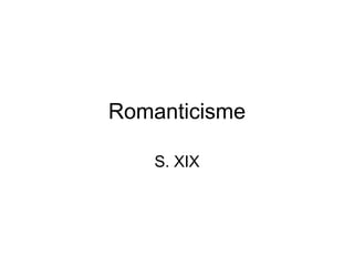 Romanticisme S. XIX 