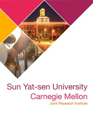 Sun Yat-sen University

Carnegie Mellon 

Joint Research Institute
 