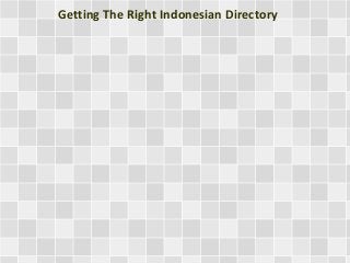 Getting The Right Indonesian Directory 
 