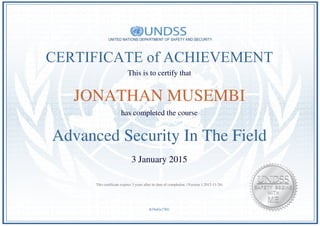 CERTIFICATE of ACHIEVEMENT
This is to certify that
JONATHAN MUSEMBI
has completed the course
Advanced Security In The Field
3 January 2015
It34uGo7XG
This certificate expires 3 years after its date of completion. (Version 1.2012-11-26)
Powered by TCPDF (www.tcpdf.org)
 