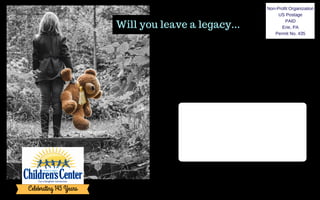 Celebrating 145 Years
Non­Profit Organization
US Postage
PAID
Erie, PA
Permit No. 435
Will you leave a legacy...
 