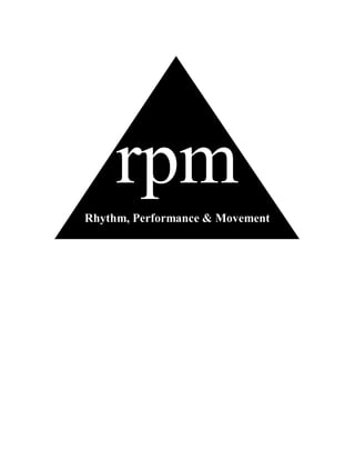 rpm
Rhythm, Performance & Movement
 