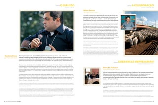 32 The Nature Conservancy I tnc.org.br A Natureza Importa I The Nature Conservancy 33
inspirA o diálogo inspirA a colaboração
Giordano Bruno
São Paulo, São Paulo
Wilton Batista
São Felix do Xingu, Pará
Henry M. Paulson Jr.
Cataratas do Iguaçu, Paraná
“As empresas precisam se sensibilizar para ter uma postura um pouco mais crítica em
relação à forma com que dialogam com os povos indígenas. Não se terceiriza ou intermedeia
relacionamentos. Essa é uma das lições aprendidas pela Fibria. A empresa precisa pensar no seu
papel ao causar impacto na propriedade da comunidade e dar suporte ao seu desenvolvimento.”
Giordano Bruno, coordenador de Sustentabilidade da Fibria, falou durante o 1º encontro “Empresas e Povos Indígenas:
novos desafios e oportunidades para negócios responsáveis”, promovido pela TNC, em 2012. Empresas privadas estão
investindo bilhões de reais em projetos de infraestrutura, mineração e agropecuária próximos a terras indígenas, o que se
tornou umas das maiores fontes de pressão para a conservação nessas áreas. Para engajar o setor privado em soluções
para o seu próprio impacto, a TNC deu início a um diálogo entre empresas e povos indígenas, por meio de dois eventos
sobre o tema.
Um grupo formado a partir dessa iniciativa está construindo o Padrão de Referência de Boas Práticas Empresariais com
Povos Indígenas, material que deve nortear uma atuação mais responsável das empresas, com base nas leis brasileiras já
existentes e nos padrões internacionais de respeito aos direitos indígenas. A expectativa é que o diálogo traga benefícios
também para os negócios, já que deve aumentar a estabilidade dos empreendimentos ao redor de terras indígenas e
reduzir o desgaste provocado pelos conflitos.
“Quando juntamos elos diferentes do mercado de carne, não
estamos somando forças, mas multiplicando. Queremos criar
exemplos de que dá para produzir e vender de forma mais
sustentável e, com isso, influenciar todo o setor nessa direção.”
Wilton Batista é presidente do Sindicato dos Produtores Rurais de São Félix
do Xingu, que atua em conjunto com TNC, Walmart e Marfrig, para oferecer
apoio técnico à regularização ambiental de propriedades rurais em São Félix
do Xingu e em Tucumã. Articulado em 2012, o projeto ajudará o produtor
a cumprir a legislação ambiental, recuperar áreas degradadas de floresta e
aumentar a produtividade de sua fazenda. As empresas também vão cruzar
dados de seus sistemas, para tornar ainda mais fina sua capacidade de monitorar
o desmatamento em propriedades rurais da região, por meio de imagens via
satélite, e de rastrear a carne de uma ponta à outra da cadeia produtiva. A ideia é
conseguir informar ao consumidor final a origem da carne que ele está comprando
e permitir que ele possa escolher um produto ambientalmente correto.
“Há um comprometimento real neste grupo, de fazer a diferença em questões relacionadas
às pessoas e à biodiversidade da América Latina. O primeiro ano serviu para fazermos
um levantamento. Agora, o Conselho vê grandes oportunidades para aumentar a
conscientização dos líderes de diversas áreas e do público em geral, com relação a soluções
viáveis e de base científica.”
Em sua segunda plenária anual, o Conselho de Conservação para a América Latina avançou na definição de
prioridades para Acesso a Água, Segurança Alimentar Sustentável e Infraestrutura Inteligente. Henry M. Paulson
Jr., um dos presidentes da instituição, reforçou a importância do engajamento dos líderes empresarias na agenda
ambiental.
“When we bring together the different players in the animal protein market, we aren’t adding
strengths, but multiplying them. We want to show producers and society at large that it is possible
to produce and sell in a more sustainable manner and by doing that, encourage the entire sector to
move in this direction.”
Wilson Batista is president of the São Félix do Xingu Rural Producers´ Union, which works with the
Conservancy, Walmart and the Brazilian food company Marfrig to offer technical support to São
Félix do Xingu and Tucumã producers who want to follow the environmental legislation. Set up in
2012, the project will help producers comply with the law, restore degraded forest areas and boost
production on their properties. The companies will cross-reference data in their system and use
satellite images to better monitor deforestation on the rural properties in the region. They will also be
able to track the goods throughout the production chain. The idea is to be able to tell consumers the
origin of the meat they are buying and to allow them to choose an environmentally-friendly product.
“This group is truly committed to making a difference on issues related to the people and biodiversity of Latin America. Our first year served to
inform us, and now, the Council sees big opportunities to increase the awareness of leaders in various sectors and of the general public with
regard to viable and scientific solutions.”
In its second annual meeting, the Latin America Conservation Council set priorities for its work: water security, food security and smart
infrastructure. Henry M. Paulson Jr., the Council´s co-chair, reinforced the importance of involving business leaders in the environmental agenda.
“Companies need to be more sensitive about the way they communicate with indigenous peoples. Building relationships with them should not be delegated to
third parties or intermediaries. This is one of the lessons Fibria learned. The company had to think about its impact on communities and their properties and find
ways to support their development.”
Giordano Bruno, the Sustainability coordinator at Fibria, was quoted during the first meeting of the series “Companies and Indigenous Peoples: new challenges
and opportunities for responsible business,” sponsored by the Conservancy in 2012. Private companies are investing billions of Reais in infrastructure, mining
and agriculture projects located close to indigenous lands, and that has become one of the greatest challenges for conservation taking place in these areas.
The Conservancy facilitated a dialogue between companies and indigenous peoples in order to encourage the private sector to discuss solutions that address
the impact its businesses have on these communities. A group that formed as a result of this initiative is developing the Reference Guide of Good Corporate
Practices toward Indigenous Peoples. The guide will encourage more responsible actions on the part of companies that are based on Brazilin law and international
standards regarding indigenous rights. The dialogue is also expected to benefit companies since it will likely increase the stability of the businesses surrounding
indigenous communities and reduce the friction resulting from disagreements between the parties.
São Félix, Pará
©Haroldo Palo Jr.
inspirA lideranças empresariais
INSPIRES collaboration
INSPIRES corporate leadership
INSPIRES dialogue
©Otávio Almeida
©Erika Nortemann / TNC
©Sindicato dos Produtores
Rurais de São Félix do Xingú
 