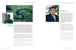 A Natureza Importa I The Nature Conservancy 3938 The Nature Conservancy I tnc.org.br
DESENVOLVE a resiliência DESENVOLVE parcerias duradouras
Albano Araújo
Brasília, Distrito Federal
Brasília, Brazilian Federal District
Neil Hawkins
Belo Horizonte, Minas Gerais
“A conservação da água doce do planeta é uma questão fundamental
para a sobrevivência humana. Conservar este recurso dentro dos
limites ambientais e dentro das disponibilidades necessárias para
nossas atividades é fundamental. Não se trata de uma questão de
conservação ambiental simplesmente. É uma questão de sobrevivência
e de evolução tecnológica e econômica do ser humano. Quando o
homem entra numa bacia e realiza mudanças, o regime natural dos
rios é alterado, afetando todo o ecossistema. O que nós propomos é
estudar os limites em que se podem fazer essas alterações, de forma
a permitir que tanto os ecossistemas hídricos quanto as comunidades
que dependem desse rio possam continuar vivendo adequadamente.”
Albano Araújo, coordenador da estratégia de Água Doce da TNC, participou, no
ano passado, da elaboração da Análise de Risco Ecológico da Bacia do Rio Paraguai,
conduzida em parceria com o WWF-Brasil e o Centro de Estudos do Pantanal. O estudo
lançou um alerta sobre a saúde ecológica do Pantanal, reconhecido pela Unesco como
Reserva da Biosfera e Patrimônio Natural da Humanidade. As ameaças levantadas são
consequência dos avanços das hidrelétricas e da agropecuária nas regiões das cabeceiras
dos rios que alimentam esse ecossistema.
“The conservation of the planet’s freshwater is a fundamental issue for human survival. Preserving this resource
within environmental limits and in amounts that are sufficient for our activities is fundamental. It is not only an
environmental conservation matter, but one of survival and of human technological and economic evolution. When
human activity modifies a watershed, the natural scheme of the river is altered, affecting the entire ecosystem. We
propose studying the threshold up to which such changes can be made so that both water ecosystems and the
communities that depend on them for survival can continue to live properly.”
Albano Araújo, the Conservancy´s fresh water strategic coordinator in Brazil participated in the preparation of
the Paraguay River Ecological Risk Analysis study presented in 2012. The study was developed in partnership with
WWF-Brasil and the Pantanal Study Center. The study issued a warning with respect to the ecological health of
the Pantanal wetlands, which are recognized by UNESCO as a Biosphere Reserve and World Heritage Site. The
identified threats are the result of hydroelectric and agricultural developments in the headwaters of the rivers that
feed the ecosystem.
“O grande passo começa com a unidade de
produção, onde a SVAA (Santa Vitória Açúcar
e Álcool Ltda.) vai construir a maior operação
integrada do mundo para a produção de
biopolímeros feitos a partir de cana-de-açúcar
renovável, incluindo o uso de resíduos de
biomassa para alimentar a planta. Esse projeto-
piloto oferece a oportunidade de entendermos
como as operações da Dow irão impactar
a natureza e também de desenvolvermos
abordagens que proporcionem soluções
sustentáveis para uma variedade de desafios
locais e globais.”
Neil Hawkins, vice-presidente de Sustentabilidade e
Meio Ambiente, Saúde e Segurança da Dow Chemical
Company, anunciou em 2012 uma parceria com a TNC para
implementação de projeto em uma das plantas da Santa
Vitória Açúcar e Álcool Ltda. (SVAA), uma joint venture entre
a Dow e a Mitsui & Co. Ltd., em Minas Gerais. O trabalho
em Santa Vitória vai beneficiar as comunidades locais e a
sociedade em geral, melhorando as decisões em torno de
terras agrícolas, garantindo o acesso à água potável e a
criação de habitats naturais, além da proteção e recuperação
de florestas vitais.
“The first big step is to build the largest integrated operation in the world for
the production of biopolymers made from renewable sugarcane, including
biomass waste to feed the plant. This will be done at the production unit at the
Santa Vitória Açúcar e Álcool Ltda (SVAA). This pilot project will give us the
opportunity to understand how Dow’s operations impact nature and develop
sustainable strategies for a series of local and global challenges.”
Neil Hawkins, vice president of Sustainability and the Environment, Health
and Safety at Dow Chemical Company, announced a partnership with the
Conservancy in Brazil for the development of a project at one of the SVAA
plants. SVAA is a joint venture between Dow and Mitsui & Co. Ltd., located
in the state of Minas Gerais. The project in Santa Vitória will benefit local
communities and society in general, improving decisions on agricultural areas,
guaranteeing access to drinking water and the creation of natural habitats, in
addition to protecting and recovering vital forests.
EMPOWERS resistance EMPOWERS LONGLASTING PARTNERSHIPS
Vista aérea do Pantanal
Pantanal aereal view
©Scott Warren
©Clara Angeleas / TNC
©Dow
 