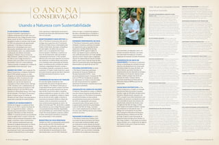 A Natureza Importa I The Nature Conservancy 54 The Nature Conservancy I tnc.org.br
O CAR AGORA É LEI FEDERAL
O governo brasileiro regulamentou o
Cadastro Ambiental Rural (CAR) como um
instrumento do novo Código Florestal. Dessa
forma, a partir de 2012, o CAR passou a ser
obrigatório a todos os imóveis rurais do país.
O CAR é um mecanismo de regularização
ambiental. A The Nature Conservancy
desenvolveu metodologias para reunir
informações detalhadas sobre cada imóvel
rural, facilitando, assim, seu cadastramento
e adequação nas esferas municipais,
estaduais e federais. Para a ministra do
Meio Ambiente, Izabella Teixeira, a inclusão
do CAR no novo Código Florestal foi o
primeiro passo para definir uma nova relação
do produtor rural com o meio ambiente.
“Vamos entender a realidade de 5 milhões de
propriedades rurais nesse país”, disse.
AVANÇO NO CHÃO Com a ajuda da The
Nature Conservancy, o Cadastro Ambiental
Rural (CAR) também avançou no chão,
atingindo um total de 28.626 propriedades
individuais em 2012. O sucesso em nível
nacional foi construído durante anos de
trabalho, em mais de três dezenas de
municípios no Pará e Mato Grosso. Até hoje,
a TNC contribuiu com o cadastramento de
quase um terço da área já inserida no CAR
estadual do Pará e cerca de 10% da área
inserida no CAR de Mato Grosso. Até o final
do ano passado, a The Nature Conservancy
ajudou a mapear quase 50 milhões de
hectares em todo o Brasil, área equivalente a
quase toda a extensão do estado da Bahia.
COMBATE AO DESMATAMENTO
Santana do Araguaia, no sudeste do Pará,
tornou-se, em 2012, o quarto município do
país - e o segundo do estado - a deixar a
lista dos que mais desmatam a Amazônia,
segundo o Ministério do Meio Ambiente
(MMA). A conquista permitiu aos produtores
rurais da região reaver o acesso a linhas de
crédito rural que estavam bloqueadas.e deve
ajudar o município a atrair investimentos.
A TNC contribuiu diretamente para que
Santana do Araguaia alcançasse os critérios
para sair da lista, por meio de iniciativas
como o apoio técnico a produtores rurais
que quisessem inserir suas propriedades no
Cadastro Ambiental Rural e a articulação
THE RURAL ENVIRONMENTAL REGISTRY IS NOW
FEDERAL LAW The Brazilian government has made the Rural
Environmental Registry (CAR in Portuguese) part of the new
Forest Code. Starting in 2012, the CAR, which is a means
to achieving environmental regulation, is mandatory for all
rural properties in the country. The Conservancy developed
methodologies that aided the collection of detailed information
about rural properties, facilitating the registration process and
allowing owners to be in compliance with municipal, state and
federal agencies regulations. For environmental minister Izabella
Teixeira, the inclusion of the CAR in the new Forest Code was
the first step toward a new relationship between rural producers
and the environment. Teixeira says: “We’ll be able to understand
the reality of 5 million rural properties in this country.”
ON THE GROUND ADVANCES With the support of the
Conservancy, the CAR advanced in a real way, reaching
28,626 individual properties in 2012. The program´s national
recognition is the result of several years of work in over three
dozen municipalities in the states of Pará and Mato Grosso.
As of the end of 2012, the Conservancy had contributed to
the registration of over one third of the area included in the
Pará state CAR and around 10 percent of the area included
in the Mato Grosso CAR system. By the end of 2012, the
Conservancy had assisted in the mapping of over 123 million
acres in Brazil, an area almost the size of the states of
California and South Carolina combined.
FIGHTING DEFORESTATION Santana do Araguaia became
the fourth municipality in Brazil – and the second in the
state of Pará - to be removed from a list of the Ministry of
the Environment (MMA) that names the municipalities
responsible for the most deforestation in the Amazon. This
accomplishment allowed rural producers in the region to
regain access to credit lines that had been blocked and made
the area more attractive to investors. The Conservancy
contributed directly to the achievement of the requirements
to redeem Santana do Araguaia from the MMA list through
initiatives such as offering technical support for producers who
wanted to register their properties in the CAR and promoting
the signature of a Pact for Net Zero Illegal Deforestation in the
municipality, along with local governments and organizations.
MORE EFFECTIVE MONITORING In 2012, the Conservancy
started the delivery of cartographic data to the governments
of 12 municipalities in the states of Pará and Mato Grosso
participating in the Green Change Project. Data for each region
in those states and even more precise information on land
use and cover are being provided, improving the identification
and classification of deforestation focal points and land use
planning. The Conservancy also offered three training courses
to municipal employees so they could learn to analyze the
information and understand the principles of reforestation.
Now, local governments are better able to monitor
deforestation and help communities expand production in a
sustainable manner. The Green Change Project has the support
of Fundo Amazônia, which is managed by the National Bank of
Economic and Social Development (BNDES).
CONSERVATION IN THE TAPAJÓS REGION
The area around the Tapajós River is one of the regions of
the Amazon under most pressure by agribusiness territorial
expansion. It is there that the Conservancy and Cargill have
developed the More Sustainable Soya project, an initiative
that helps soya producers in the Curuá-Una River Basin adopt
the best environmental practices. In 2012, the Conservancy
updated the base map of the region and developed land use
mapping of the municipalities of Santarém, Belterra and Mojuí
dos Campos, which are the areas with the highest potential for
soya crop expansion. The data gathered by the Conservancy
will make it easier for producers to comply with the new Forest
Code and support the restoration of degraded forest areas in
the properties that supply Cargill. Additionally, the data will
help the company define areas where it is possible to intensify
production without harming the environment.
RENEWED SOY MORATORIUM Also in 2012, several
organizations participated in the renewal of the Soy
Moratorium, as the pact signed by companies, NGOs and
governments became known. The pact is valid up to 2014 and
stipulates that soybeans grown in areas deforested after 2006
will not be commercialized. Since it came into being, the pact
has helped bring down deforestation and strengthen a culture
of environmental responsibility in the supply chain.
RESPONSIBLE EXPANSION OF soy PRODUCTION
The Conservancy, in partnership with several entities and
companies, participated in the mapping project of the Round
Table on Responsible Soy Association (RTRS), which supports
the sustainable expansion of soy production in Brazil. The
project seeks to encourage the planting of certified soy in more
fertile areas so as to have less of an environmental impact
on natural vegetation. The maps and a guide entitled High
Value Conservation Areas for Sustainable Soy were developed
with the technical support of the Conservancy in Brazil, and
are currently being discussed in public forums that seek to
examine the government´s decision-making process.
SUSTAINABLE LIVESTOCK PRODUCTION In 2012, the
Conservancy participated actively in the Sustainable Livestock
Production Workgroup (GTPS). See www.pecuariasustentavel.
org.br. The Conservancy´s involvement with the GTPS has
strengthened the relationship between all those who are part
of the livestock supply and value chain, helping provide a
framework of helpful tools and experiences that can contribute
to sustainable livestock production.
SUITABILITY OF THE INDUSTRY VALUE CHAIN Walmart,
a world leader in retail, and Marfrig, one of the largest food
producers in the world, have joined the Conservancy’s efforts
to strengthen good social and environmental livestock
production practices in the Amazon. In 2012, the organizations
partnered up to offer technical support in the validation of
environmental permits for rural properties in São Félix do
Xingu, the municipality with the largest cattle herd in Brazil,
and in Tucumã, a municipality where Marfrig reopened a meat
production unit.
PLANNED LANDSCAPES In 2012, the Conservancy finalized
another stage in the development of the Plans for Biodiversity
Conservation, this time analyzing the natural areas belonging
to the Suzano Papel e Celulose company, in the states of
Maranhão and Tocantins. The effort led to the development of a
map that shows where eucalyptus plantations can expand into
suitable and already converted areas (GO ZONES), therefore
promoting a landscape that is a mosaic of Cerrado and
transition vegetation (Amazonic Cerrado) conservation areas.
CONSERVATION OF THE ARAUCÁRIA PINE FORESTS
The Conservancy used evaluative methodology in the natural
and biodiversity conservation planning areas of the property
belonging to Klabin, the largest paper producer, exporter and
recycler in Brazil. The land is located in the state of Santa
Catarina and is considered part of the Araucária Pine Forests,
which have high ecological value. In the state of Santa Catarina
alone, Klabin protects over 160 thousand acres of forests and
native land, and owns Private Preserves of Natural Heritage
(RPPNs in Portuguese), a type of Conservation Unit in Brazil.
FOR A MORE SUSTAINABLE COCOA PRODUCTION
In 2012, the Conservancy, Cargill and the Executive Planning
Commission of Cocoa Farming (CEPLAC in Portuguese),
which is part of the Ministry of Agriculture, Livestock and
Food Supply, launched the More Sustainable Cocoa project. 
The initiative seeks to promote cocoa production as a support
activity in the environmental permit validation process of
properties in the region of São Félix do Xingu, in the state of
Pará, and facilitate producers´ access to the cocoa market.
Discussions with producers are mediated by the Alternative
Cooperative for Small Rural and Urban Farmers of São Félix
do Xingu (CAPPRU in Portuguese) and the Association for
the Development of Family-based Agriculture in Alto Xingu
(ADAFAX in Portuguese).  The United States Agency for
International Development (USAID) also contributed in the
initial stages of the project.
entrou em vigor, o compromisso ajudou a
derrubar o desmatamento e a fortalecer a
cultura de responsabilidade ambiental na
cadeia produtiva.
EXPANSÃO RESPONSÁVEL DA SOJA
A The Nature Conservancy, junto a diversas
entidades e empresas, participou do projeto
de mapeamento para a expansão da soja
responsável, da Mesa Redonda da Soja
Responsável (RTRS, sigla em inglês) no
Brasil, cujo objetivo é guiar os plantios de
soja certificada para áreas com maior aptidão
agrícola e menor impacto sobre a vegetação
natural. Os mapas estão em fase de consulta
pública, assim como o Guia de Áreas de Alto
Valor de Conservação para a Soja Responsável,
desenvolvidos com apoio técnico da TNC.
PECUÁRIA SUSTENTÁVEL Em 2012,
a The Nature Conservancy participou
ativamente do Grupo de Trabalho da
Pecuária Sustentável (GTPS) – www.
pecuariasustentavel.org.br. A atuação da TNC
junto ao GTPS tem fortalecido as relações
da organização com todos os elos da cadeia
de valor da pecuária bovina e ajudado a
disseminar ferramentas e experiências em prol
da pecuária sustentável.
ADEQUAÇÃO DA CADEIA DE VALORES
O Walmart, líder global em varejo, e a Marfrig,
uma das maiores empresas de alimentos do
mundo, uniram-se à The Nature Conservancy
na tarefa de fortalecer as boas práticas
socioambientais da pecuária na Amazônia.
Em 2012, as organizações articularam
uma parceria para oferecer apoio técnico
à regularização ambiental de propriedades
rurais em São Félix do Xingu, município
com o maior rebanho bovino do Brasil, e em
Tucumã, onde a Marfrig reativou uma unidade
produtiva de carne.
PAISAGENS PLANEJADAS Em 2012,
a The Nature Conservancy finalizou mais
uma etapa do desenvolvimento dos Planos
de Conservação da Biodiversidade, desta
vez analisando as áreas naturais da Suzano
Papel e Celulose, nos estados de Maranhão e
Tocantins, e concebendo um mapa de aptidão
(GO ZONES), que visa orientar a expansão
dos plantios de eucalipto para áreas aptas
e já convertidas, privilegiando, assim, um
mosaico de plantios florestais, com áreas
de conservação formadas por Cerrado e
vegetação de transição (Cerrado-Amazônia).
CONSERVAÇÃO NA MATA DE
ARAUCÁRIAS A The Nature Conservancy
utilizou a metodologia de avaliação de áreas
naturais e de planejamento da conservação
da biodiversidade nas áreas da Klabin, em
Santa Catarina, que estão inseridas em
remanescentes de alta importância ecológica
de Florestas com Araucária. Apenas nesse
estado, a Klabin protege mais de 65 mil
hectares de matas e campos nativos,
possuindo ainda Reservas Particulares do
Patrimônio Natural (RPPNs) para fins de
preservação.
CACAU MAIS SUSTENTÁVEL A The
Nature Conservancy, a Cargill e a Comissão
Executiva do Plano da Lavoura Cacaueira
(Ceplac), órgão do Ministério da Agricultura,
Pecuária e Abastecimento, lançaram, em
2012, o projeto Cacau Mais Sustentável, com
o objetivo de promover a produção do cacau
como atividade de apoio aos processos de
regularização ambiental de imóveis rurais
na região de São Félix do Xingu, no Pará.
Outro objetivo do projeto é facilitar o acesso
dos produtores ao mercado de cacau. O
diálogo com os produtores foi auxiliado
pela Cooperativa Alternativa de Pequenos
Produtores Rurais e Urbanos de São Félix
do Xingu (Cappru) e pela Associação de
Desenvolvimento da Agricultura Familiar no
Alto Xingu (Adafax). A articulação da iniciativa
contou também com a colaboração da Agência
dos Estados Unidos para o Desenvolvimento
Internacional (Usaid).
junto a governos e organizações locais para a
assinatura do Pacto pelo Desmatamento Ilegal
Zero no município.
MONITORAMENTO MAIS EFETIVO Em
2012, a The Nature Conservancy deu início à
entrega, para os governos dos 12 municípios
do Pará e de Mato Grosso contemplados pelo
Projeto Virada Verde, das bases cartográficas
de cada região e de dados mais precisos
sobre o uso e a ocupação do solo. Esses
insumos ajudam a identificar e classificar os
focos de desmatamento, além de fortalecer
o planejamento territorial. A TNC também
ofereceu três cursos para capacitar funcionários
das prefeituras na análise dessas informações
e na orientação sobre restauração de florestas.
Agora, as prefeituras têm condições de melhor
monitorar a degradação florestal e auxiliar a
comunidade a expandir a produção de maneira
sustentável. O Projeto Virada Verde tem o apoio
do Fundo Amazônia, gerido pelo Banco Nacional
de Desenvolvimento Econômico e Social
(BNDES).
CONSERVAÇÃO NA BACIA DO TAPAJÓS
Em uma das regiões amazônicas mais
pressionadas pelo avanço da agropecuária, a
do Rio Tapajós, a The Nature Conservancy e
Cargill desenvolvem juntas o projeto Soja Mais
Sustentável, que auxilia produtores de soja da
bacia do Rio Curuá-Una a aderir a melhores
práticas ambientais no campo. Em 2012, a TNC
atualizou bases cartográficas e elaborou mapas
de uso de solo de toda a região, incluindo os
municípios de Santarém, Belterra e Mojuí dos
Campos, onde se concentram os pontos de
maior potencial para expansão do cultivo. Os
dados fornecidos pela TNC vão facilitar a adesão
dos produtores ao novo Código Florestal e apoiar
a recuperação de áreas florestais degradadas,
nas propriedades que comercializam soja para a
Cargill. Eles ainda ajudarão a empresa a definir
as áreas onde dá para intensificar a produção
sem comprometer o meio ambiente.
MORATÓRIA DA SOJA RENOVADA
Também em 2012, as organizações participaram
da renovação, até 2014, da Moratória da
Soja, como ficou conhecido o pacto assinado
por empresas, ONGs e governos, de não-
comercialização da soja plantada em áreas
desmatadas após o ano de 2006. Desde que
Usando a Natureza com Sustentabilidade
O ANO NA
CONSERVAÇÃO
TheYearinConservation
Using Nature Sustainably
São Félix do Xingu, Pará
©Peter Ellis
 