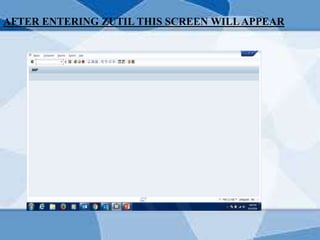 AFTER ENTERING ZUTIL THIS SCREEN WILLAPPEAR
 