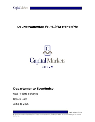 Capital Markets C.C.T.V.M
As informações contidas neste relatório são de caráter meramente informativo, a CM Capital Markets não se responsabiliza pelo uso indevido
das mesmas.
 