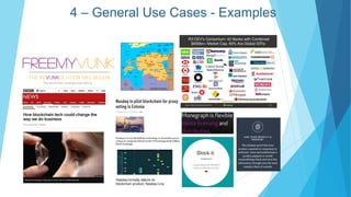 4 – General Use Cases - Examples
 