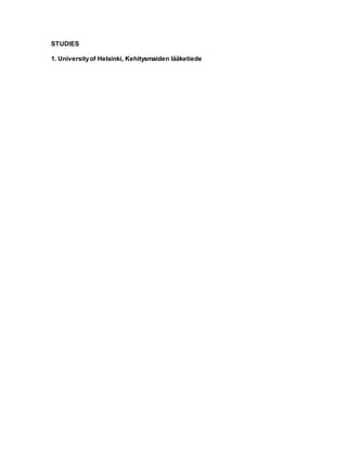 STUDIES
1. Universityof Helsinki, Kehitysmaiden lääketiede
 