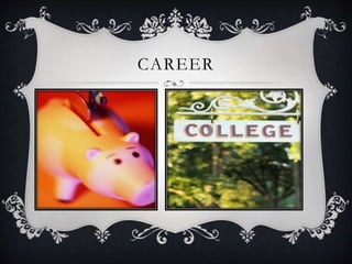 CAREER
 