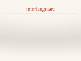 interlanguage 
 