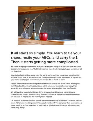 It all starts so simply. You learn to tie your
shoes, recite your ABCs, and carry the 1.
Then it starts getting more compl...
