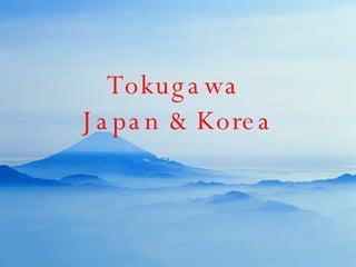 Tokugawa  Japan & Korea 