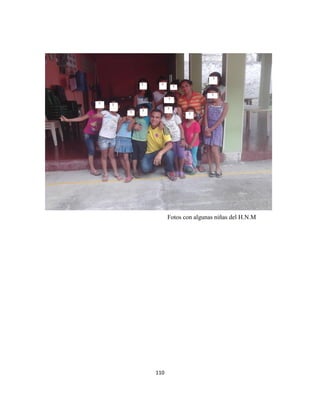110
Fotos con algunas niñas del H.N.M
 