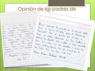 Opinión de los padres de
         familia
 
