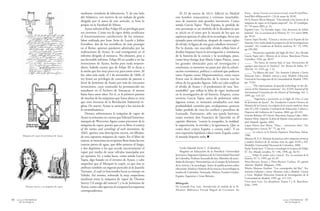 revista UNIVERSIDAD
DE ANTIOQUIA
66 revista UNIVERSIDAD
DE ANTIOQUIA
67
mediante cristalería de laboratorio. Y, de este lado
del Atlántico, con motivo de un trabajo de grado
dirigido por el autor de este artículo, se hizo lo
propio en la Facultad de Minas.
Ayanz solicitó al Rey Felipe III un privilegio para
sus inventos. Como era de rigor, debía certificarse
el funcionamiento satisfactorio de los mismos,
labor realizada por Juan Arias de Loyola y Julián
Ferrofino, dos de los científicos de más prestigio
en el Reino, quienes quedaron admirados por las
realizaciones de Ayanz, lo cual consignaron en el
informe dirigido al monarca. No obstante, pese a
tan favorable informe, Felipe III no acudió a ver las
invenciones de Ayanz, hecho para nada sorpren-
dente, habida cuenta que de Felipe III se decía a
la sazón que fue muy poco rey para tanto reino. Al
fin, años más tarde, el 1 de noviembre de 1606, el
rey firmó un privilegio de concesión de patente a
favor de Jerónimo de Ayanz por más de cincuenta
invenciones, cuyo contenido ha permanecido sin
estudiarse en el Archivo de Simancas, al menos
hasta hace unos años. En sí, es la primera patente
de muchas de las máquinas que hasta ahora se creía
que eran inventos de la Revolución Industrial in-
glesa. De nuevo, Ayanz se anticipó a los inicios de
la termodinámica.
Destaca sobremanera la máquina de vapor de
Ayanz si tomamos en cuenta que Edward Somerset,
marqués de Worcester, figura como precursor de la
máquina de vapor, puesto que en su libro A century
of the names and scantlings of such inventions, de
1663, aparece una descripción oscura, sin dibujos,
de una supuesta máquina de vapor. En el libro de
marras, se menciona un recipiente lleno hasta las tres
cuartas partes de agua, que debe ponerse al fuego,
y dos depósitos a los que accede sucesivamente el
vapor por medio de unas válvulas manejadas por
un operario. Es, a todas luces, como señala García
Tapia, algo basado en el invento de Ayanz, y cabe
sospechar que el Marqués lo copió, ya que éste se
atribuye también un ingenio parecido al de Juanelo
Turriano, el cual ya funcionaba hacía ya tiempo en
Toledo. Así mismo, sobresale la muy sospechosa
similitud entre la máquina de vapor de Thomas
Savery (“el amigo del minero”) y la de Jerónimo de
Ayanz, como cabe apreciar al comparar los esquemas
correspondientes.
El 23 de marzo de 1613, falleció en Madrid
este hombre renacentista y cristiano intachable,
uno de nuestros más grandes inventores. Como
señala García Tapia: “Para España, la pérdida de
este personaje es un símbolo de la decadencia que
se inició en el reino por la incuria de los que no
supieron apreciar el valor de la tecnología. Sirva este
ejemplo para reivindicar, después de cuatro siglos
de olvido, la figura de este gran caballero inventor”.
Por lo demás, tan execrable olvido refleja bien el
desdén hispano hacia la investigación y enseñanza
de la historia de la ciencia y la tecnología, pues,
como bien fustiga José María López Piñero, entre
los grandes obstáculos para tal investigación y
enseñanza, es menester no pasar por alto la coloni-
zación económica, política y cultural que padecen
tanto España como Hispanoamérica, entre cuyos
frutos está la identificación de la ciencia con las
obras de las grandes figuras. Sólo así cabe explicar
el olvido de Ayanz y el predominio de una “leo-
nardofilia” que refleja la falta de rigor intelectual
en la investigación de tal historia. Empero, como
sostiene García Tapia, antes de polemizar sobre
algunos temas, es menester estudiarlos con más
profundidad, cuestión que, recalquemos, parecen
haber perdido de vista los corifeos y prosélitos de
Leonardo. Entretanto, sólo nos queda batirnos,
como sostiene don Francisco de Quevedo en El
capitán Alatriste, “contra la estupidez, la maldad,
la superstición, la envidia y la ignorancia. Que es
como decir contra España, y contra todo”. Y en
esta expresión lapidaria caben tanto España como
el mundo hispano todo. u
Carlos Eduardo Sierra C. (Colombia)
Magíster en Educación de la Pontificia Universidad
Javeriana e Ingeniero Químico de la Universidad Nacional
de Colombia. Profesor Asociado de ésta. Miembro de socie-
dades de Europa y Norteamérica en el campo de la historia
de la ciencia y la tecnología. Autor de publicaciones sobre
educación, bioética e historia de la ciencia y la tecnología en
medios de Colombia, Venezuela, México, Estados Unidos,
España, Argentina y Gran Bretaña.
Bibliografía
De Granada Fray Luis. Introducción al símbolo de la Fe.
Alicante: Biblioteca Virtual Miguel de Cervantes. En
línea: <http://www.cervantesvirtual.com/FichaObra.
html?Ref=40&portal=0.> [18 de mayo de 2010].
De la Fuente Meras Manuel. “Una mirada a los inicios de la
máquina de vapor en la España imperial”. En: El Catoblepas,
N.° 39 mayo 2005, p. 24.
Español Luis. “La leyenda negra: Una denuncia de Julián
Juderías”. En: La aventura de la Historia, N.° 111 enero 2008,
pp. 56-61.
García Tapia Nicolás. “Ciencia y técnica en la España de los
Austrias: Una visión desde la perspectiva de las investigaciones
actuales”. En: Cuadernos de historia moderna, N.° 15, 1994,
pp.199-209.
_____ “Inventores españoles del Siglo de Oro”. En: Nicolás
García Tapia (ed.), Historia de la técnica. Barcelona: Prensa
Científica, 1994, pp. 90-97.
_____ “En busca de tesoros bajo el mar: Invenciones de
equipos para bucear en América”. En: Revista de Indias, N.°
203,Vol. 55, 1955, pp. 7-31.
_____ “La fábrica del sitio”. En: Antonio Lafuente y Javier
Moscoso (eds.). Madrid, ciencia y corte. Madrid: Dirección
General de Investigación de la Comunidad de Madrid, 1999,
pp. 75-85.
_____ “The repercussions of spanish technology in the dis-
covery of the American continent”. En: ICON: Journal of the
International Committee for the History of Technology, Vol. 5,
1999, pp. 113-127.
_____ “Ingeniería e invención en el Siglo de Oro: el caso
de Jerónimo de Ayanz”. En: Fundación Canaria Orotava de
Historia de la Ciencia, Los orígenes de la ciencia moderna: Actas
años XI y XII. Canarias: Consejería de Educación, Cultura y
Deportes del Gobierno de Canarias, 2004, pp. 69-101.
Gracián Baltasar. El Criticón. Barcelona: Espasa Calpe, 2002.
Kamen Heny. Imperio: la forja de España como potencia mun-
dial. Madrid: Aguilar, 2003.
López Pinero José María. “Hace… trescientos años”. En:
Investigación y ciencia, N.° 75, pp. 6-8.
_____ La ciencia en la historia hispánica. Barcelona: Salvat,
1986.
Meneses R. E.A. Montaje de prácticas sobre máquinas térmicas
y análisis histórico de las mismas entre los siglos XVIII y XIX.
Medellín: Universidad Nacional de Colombia, 2000.
PardoTomás José. “Ciencia y tecnología en la época de Felipe
II”. En: Mundo científico, N.° 196, 1998, pp. 46-53.
_____“Felipe II: poder real y ciencia”. En: La aventura de la
historia, N.° 3, 1999, pp. 42-49.
Pérez-Reverte Arturo y Pérez-Reverte Carlota. El capitán
Alatriste. Madrid: Alfaguara, 1996.
Piñeiro Mariano Esteban. “Los cosmógrafos del Rey”. En:
Antonio Lafuente y Javier Moscoso (eds.), Madrid, Ciencia
y Corte. Madrid: Dirección General de Investigación de la
Comunidad de Madrid, 1999, pp. 121-133.
Vives Juan Luis. Las disciplinas, Tomos I y II. Barcelona:
Folio, 1999.
Thomas Savery y su máquina de vapor
Máquina de vapor de Jerónimo de Ayanz
 