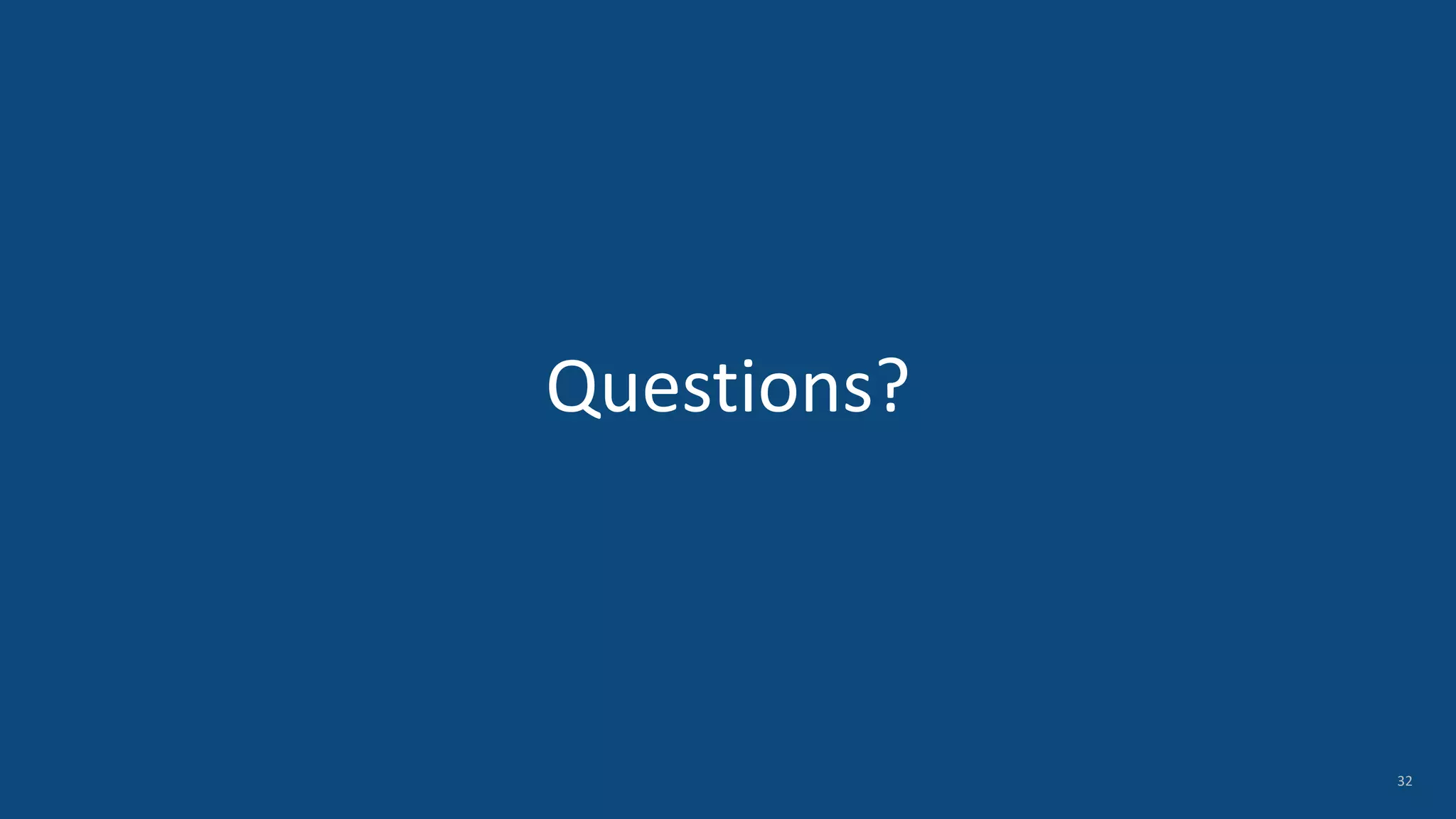 Questions? 32 