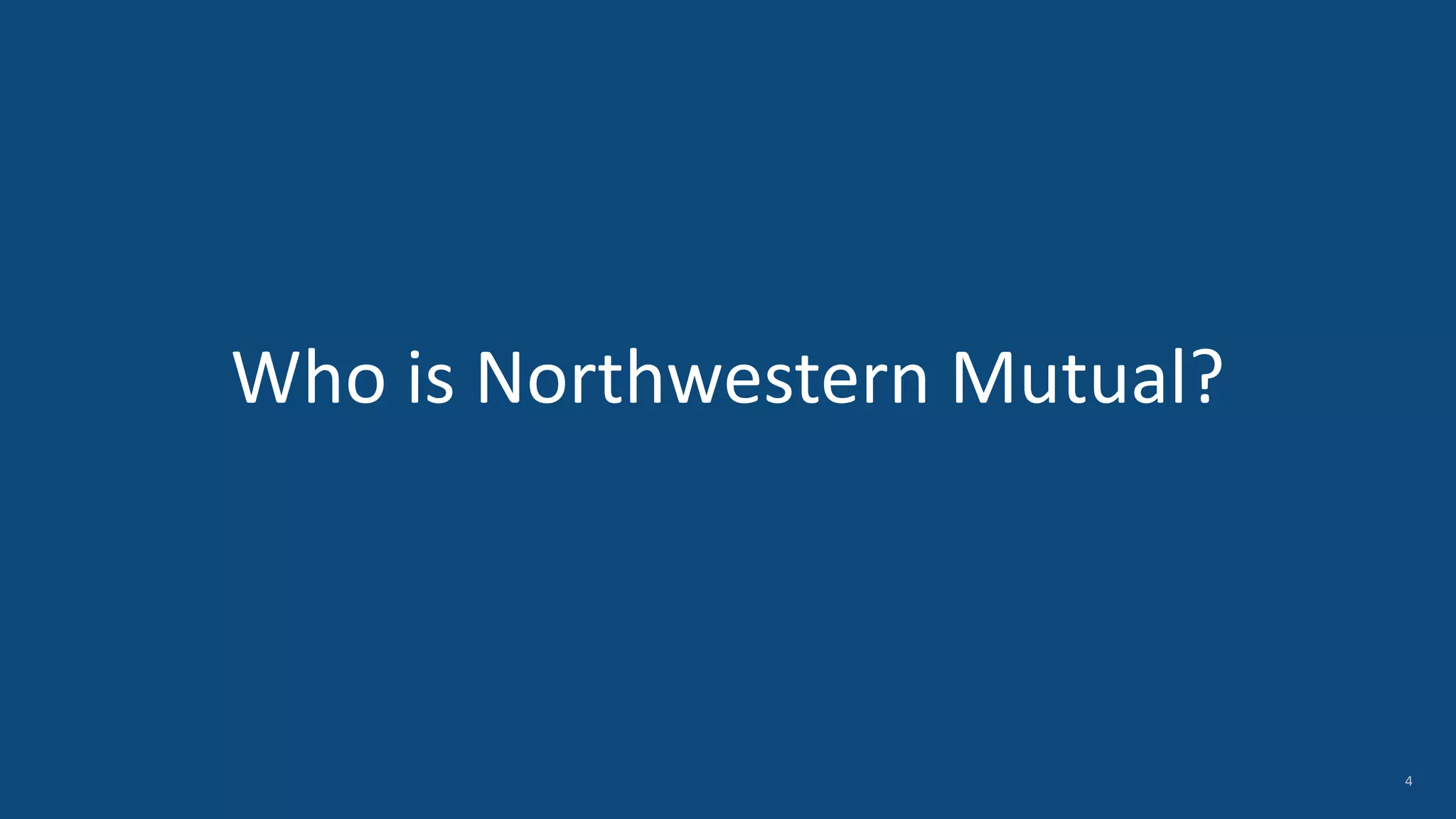 Who is Northwestern Mutual? 4 