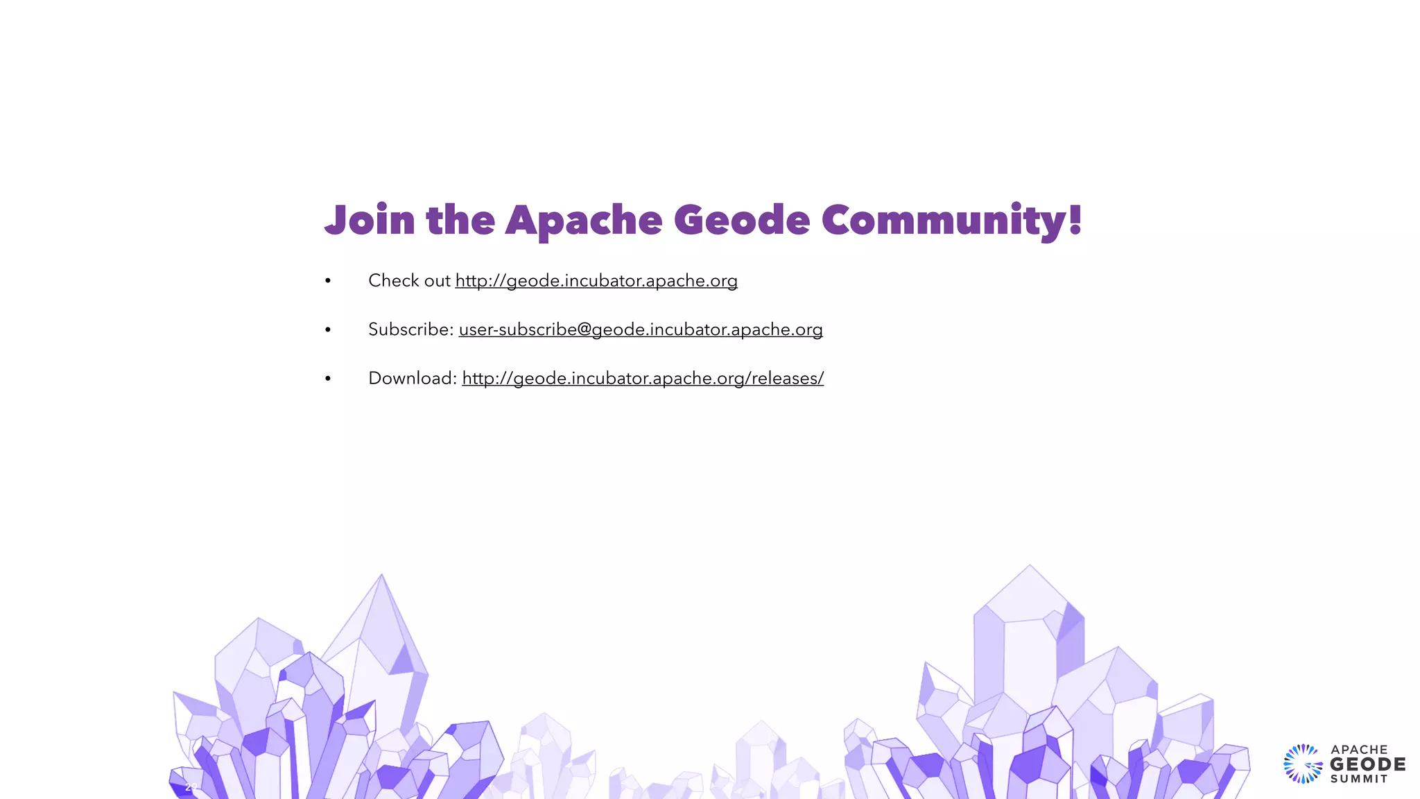 29
Join the Apache Geode Community!
• Check out http://geode.incubator.apache.org
• Subscribe: user-subscribe@geode.incubator.apache.org
• Download: http://geode.incubator.apache.org/releases/
 