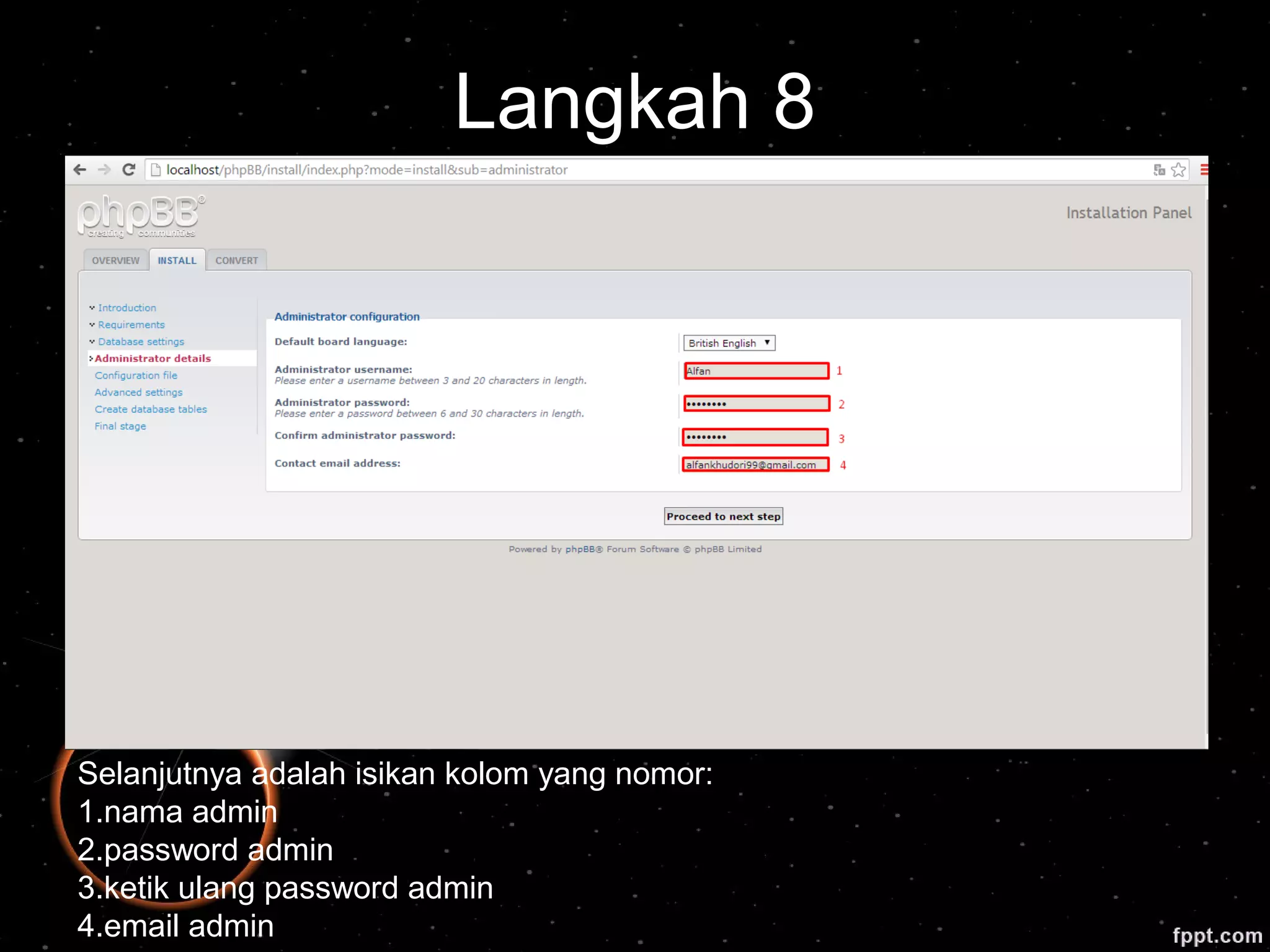 Langkah 8
Selanjutnya adalah isikan kolom yang nomor:
1.nama admin
2.password admin
3.ketik ulang password admin
4.email admin
 