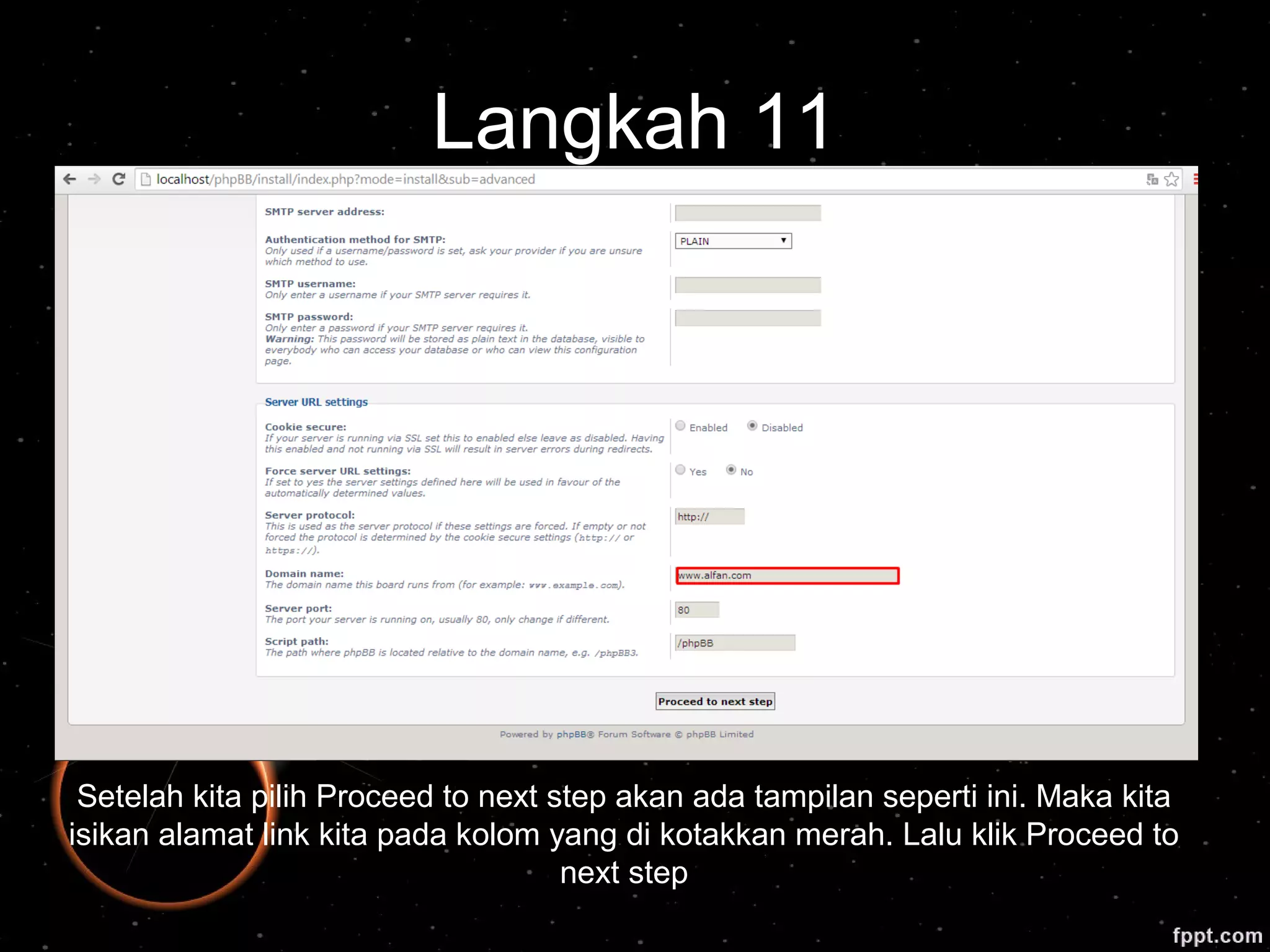 Langkah 11
Setelah kita pilih Proceed to next step akan ada tampilan seperti ini. Maka kita
isikan alamat link kita pada kolom yang di kotakkan merah. Lalu klik Proceed to
next step
 