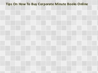 Tips On How To Buy Corporate Minute Books Online
 