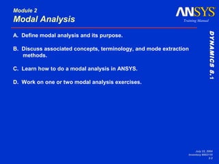 Module 2
Modal Analysis                                                Training Manual




                               ...