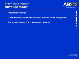 Modal Analysis Procedure
Build the Model                                                   Training Manual




           ...