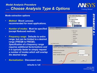 Modal Analysis Procedure
… Choose Analysis Type & Options               Training Manual




                              ...