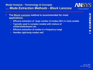 Modal Analysis - Terminology & Concepts
… Mode Extraction Methods - Block Lanczos                             Training Man...