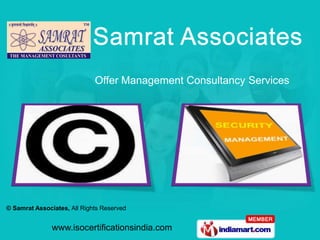 Offer Management Consultancy Services




© Samrat Associates, All Rights Reserved


               www.isocertificationsindia.com
 
