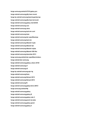 harga samsung android b7510 galaxy pro
harga android samsung jelly bean murah
harga hp android samsung beserta gambarnya
harga android samsung jelly bean termurah
harga android samsung galaxy chat b5330
harga android samsung core
harga android samsung cdma
harga android samsung dual sim card
harga android samsung duos
harga android samsung dan spesifikasinya
harga android samsung dual sim
harga android samsung dibawah 3 juta
harga android samsung dibawah 2jt
harga android samsung dibawah sejuta
harga android samsung dibawah 500 ribu
harga android samsung desember 2013
harga samsung android dan spesifikasi terbaru
harga android dan samsung
harga android samsung galaxy y duos s6102
harga android samsung e7
harga android samsung e5
harga hp android samsung epic 4g
harga android samsung fame
harga android samsung februari 2013
harga android samsung februari 2014
harga android samsung fit
harga android samsung galaxy fame s6812
harga samsung android flip
harga android samsung galaxy
harga android samsung galaxy j5
harga android samsung galaxy note 5
harga android samsung grand neo plus
harga android samsung galaxy grand
harga android samsung galaxy j1
 