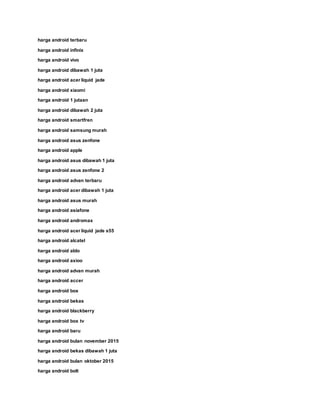 harga android terbaru
harga android infinix
harga android vivo
harga android dibawah 1 juta
harga android acer liquid jade
harga android xiaomi
harga android 1 jutaan
harga android dibawah 2 juta
harga android smartfren
harga android samsung murah
harga android asus zenfone
harga android apple
harga android asus dibawah 1 juta
harga android asus zenfone 2
harga android advan terbaru
harga android acer dibawah 1 juta
harga android asus murah
harga android asiafone
harga android andromax
harga android acer liquid jade s55
harga android alcatel
harga android aldo
harga android axioo
harga android advan murah
harga android accer
harga android box
harga android bekas
harga android blackberry
harga android box tv
harga android baru
harga android bulan november 2015
harga android bekas dibawah 1 juta
harga android bulan oktober 2015
harga android bolt
 